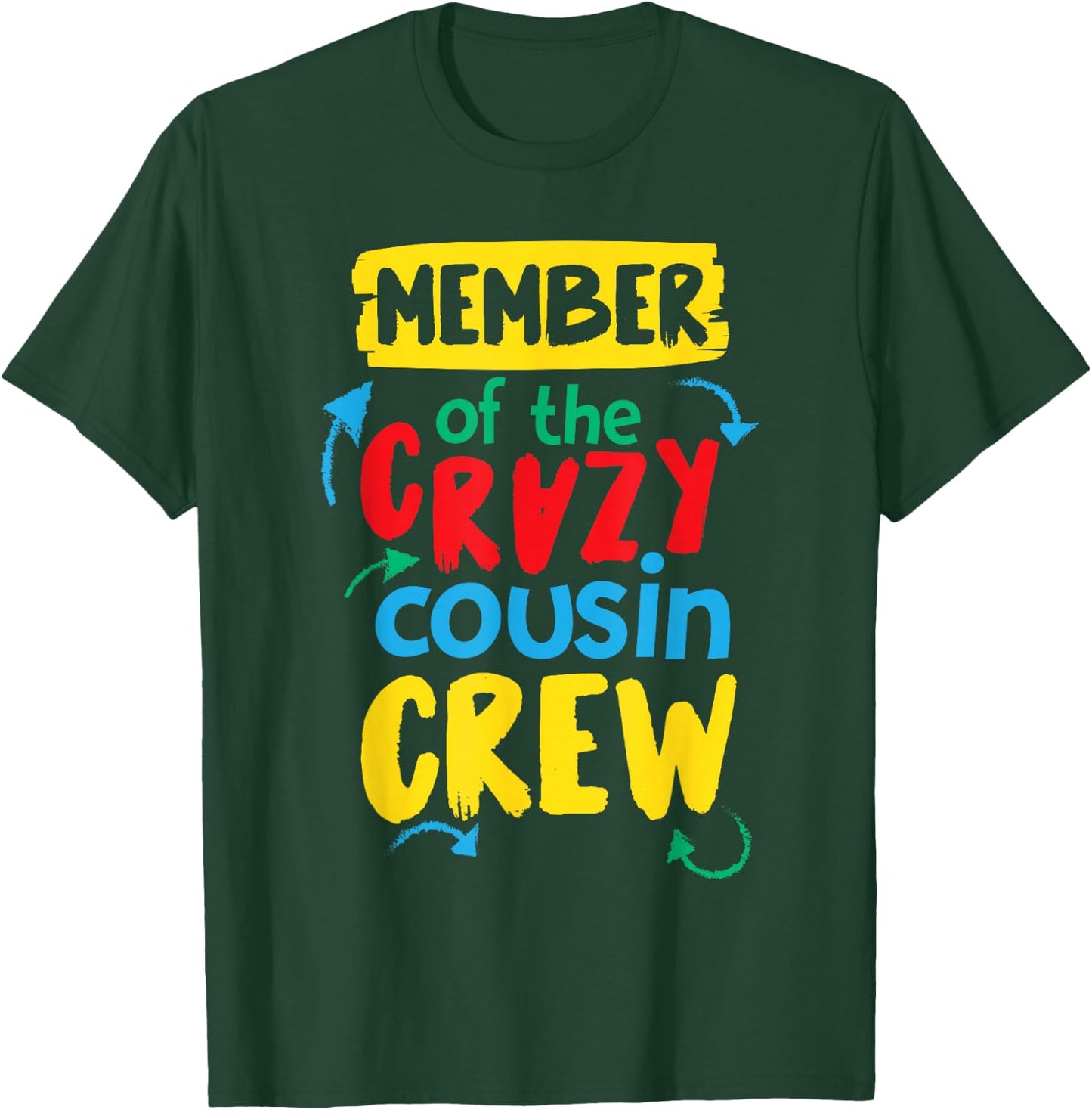 Member Of The Crazy Cousin Crew T-Shirt - T-Shirt | Forest