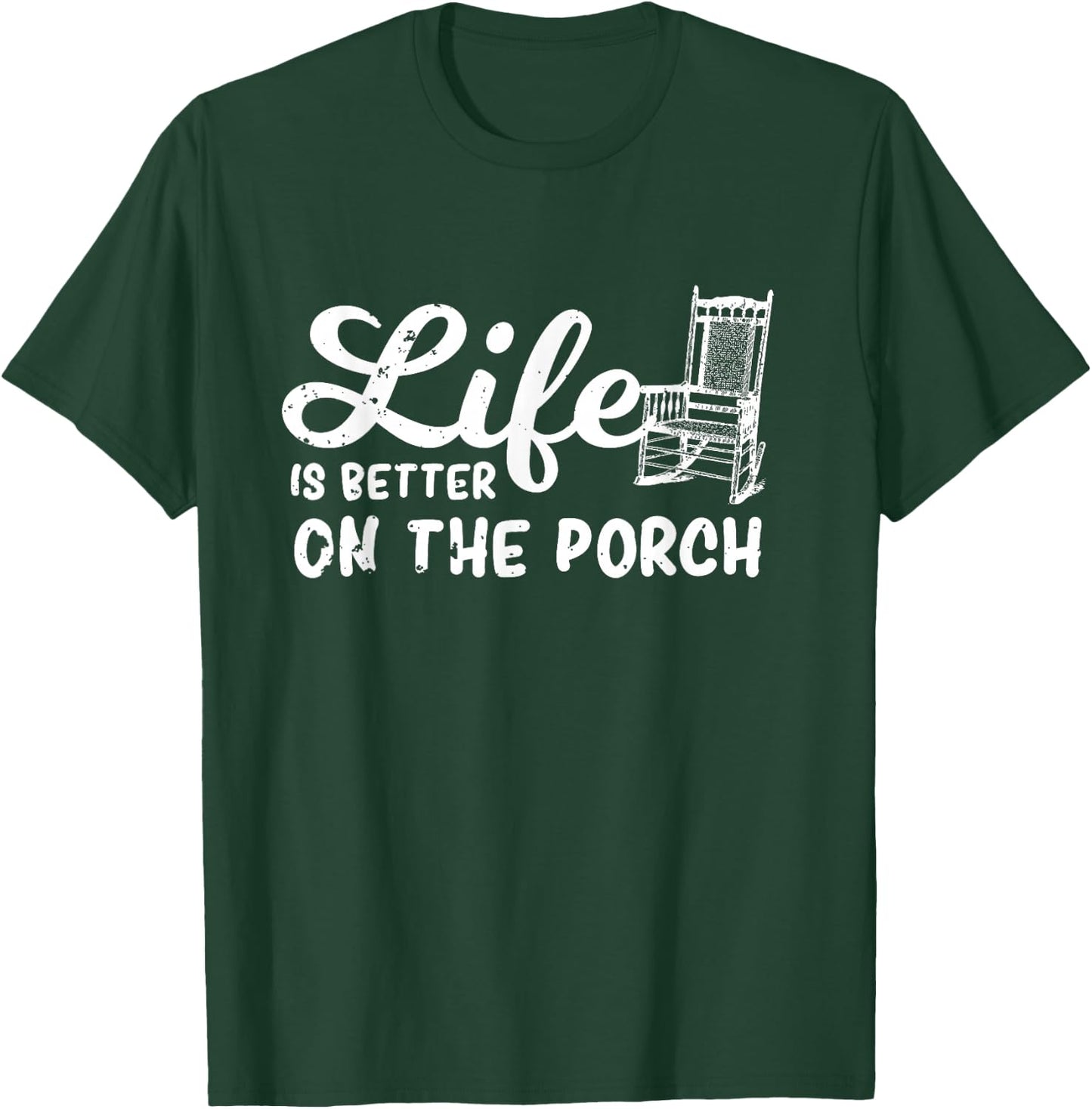 Life Is Better On The Porch Funny Porch Chair Rocker Gift T-Shirt - T-Shirt | Forest