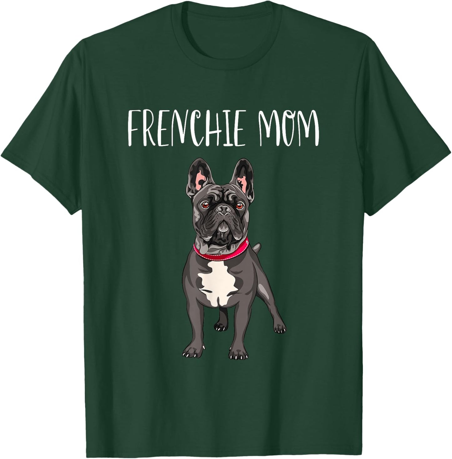 Frenchie Mom Black French Bulldog Mother Funny Women Gift T-Shirt - T-Shirt | Forest