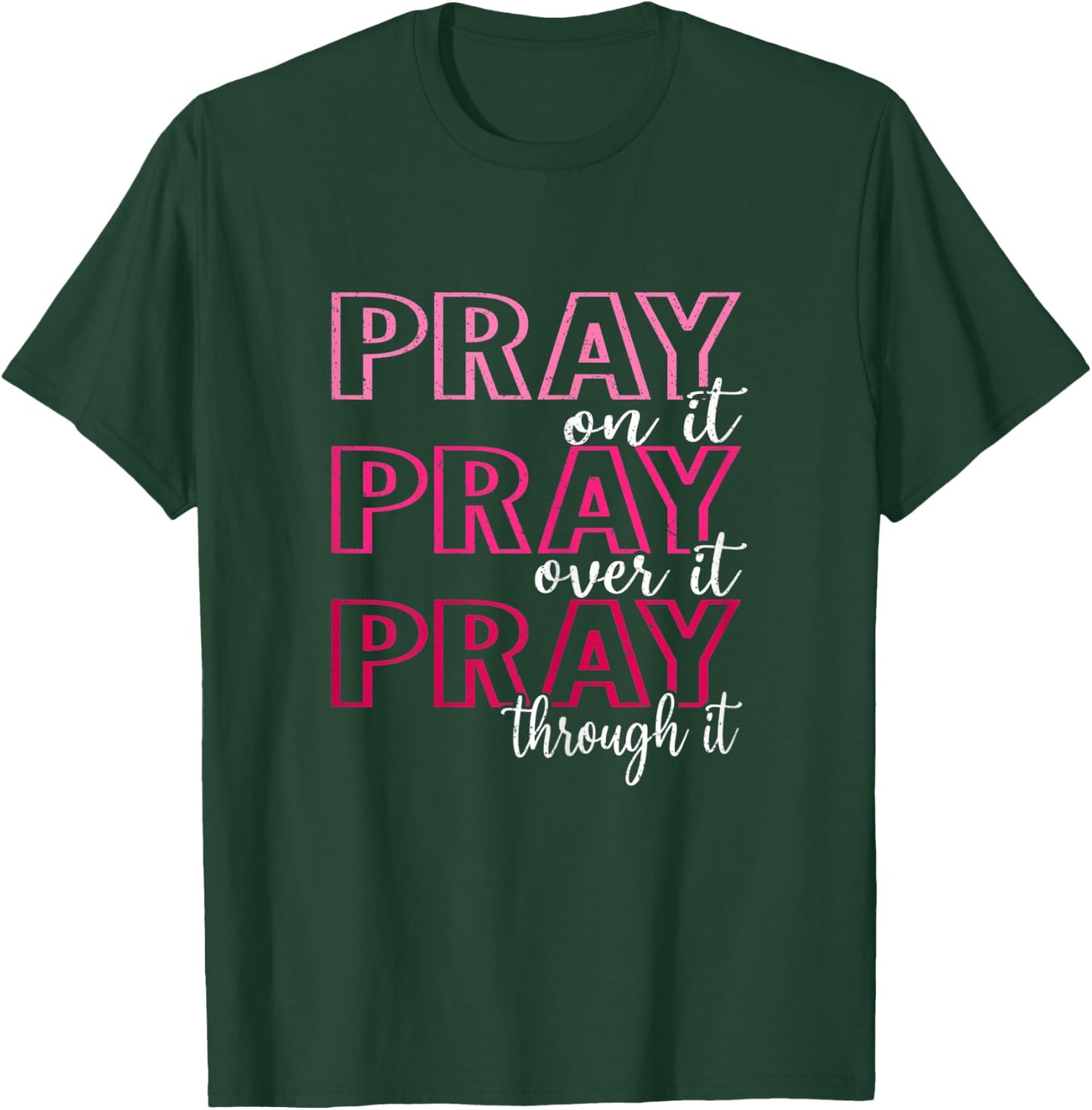 Pray On It Pray Over It Pray Through It, She is Strong T-Shirt - T-Shirt | Forest