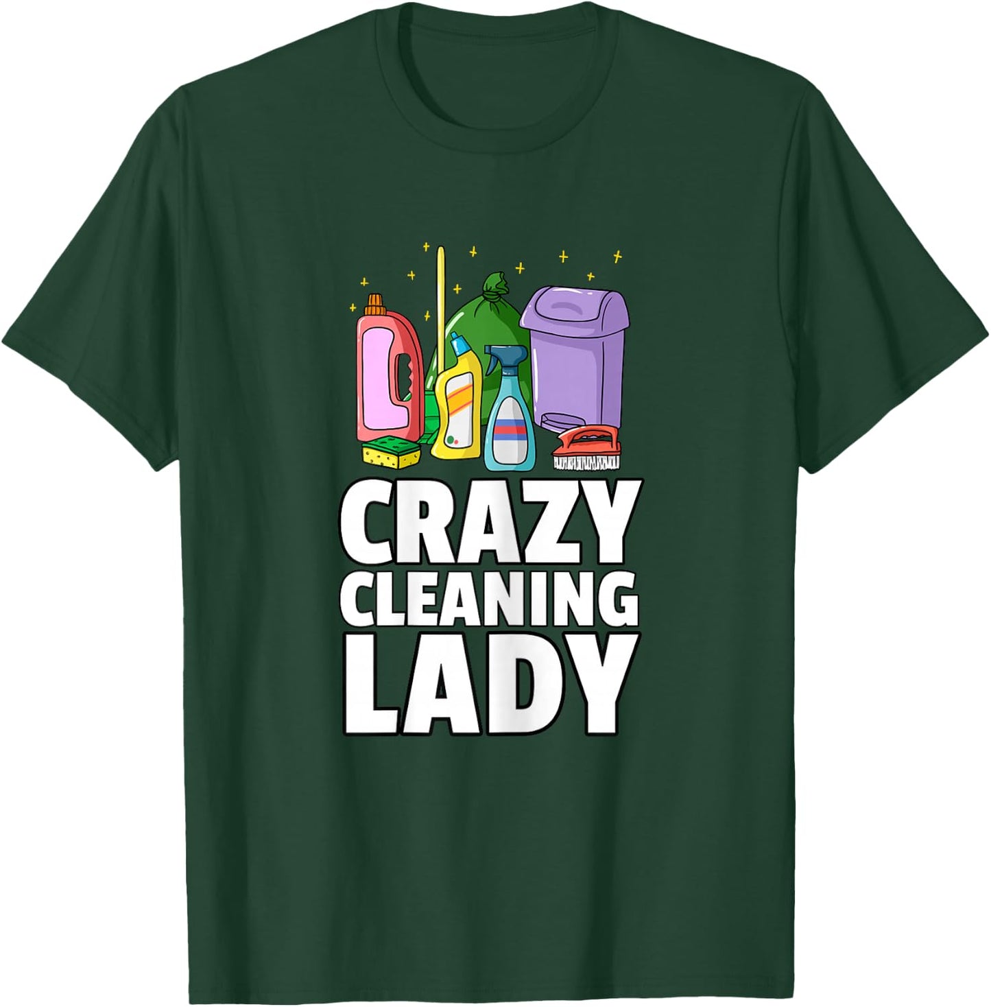 Crazy Cleaning Lady Housekeeping Gift Housekeeper T-Shirt - T-Shirt | Forest