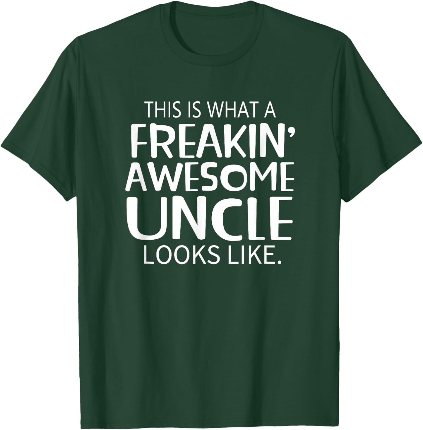 Freakin' Awesome Uncle Looks Like - Gift Uncles T-Shirt - T-Shirt | Forest