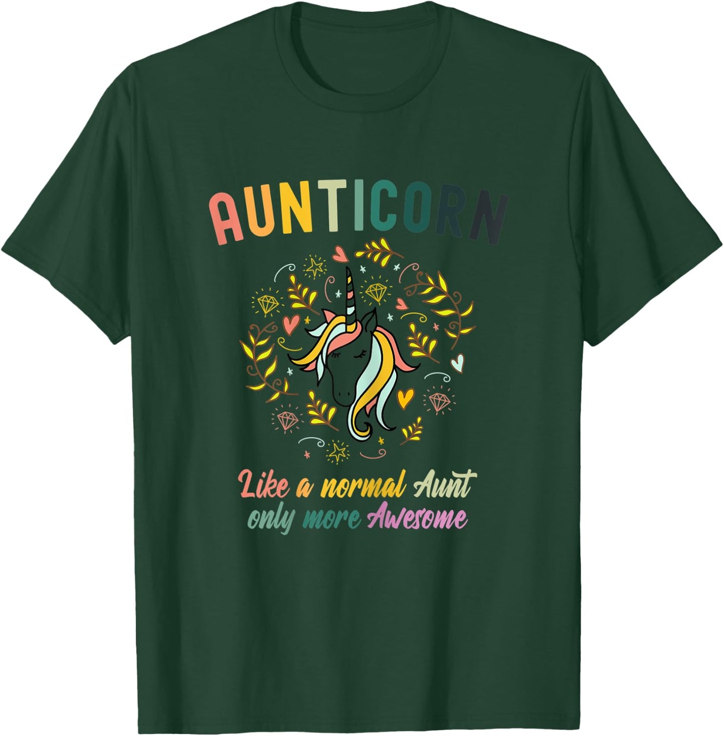 Aunticorn Like A Normal Aunt Only More Awesome T-Shirt - T-Shirt | Forest