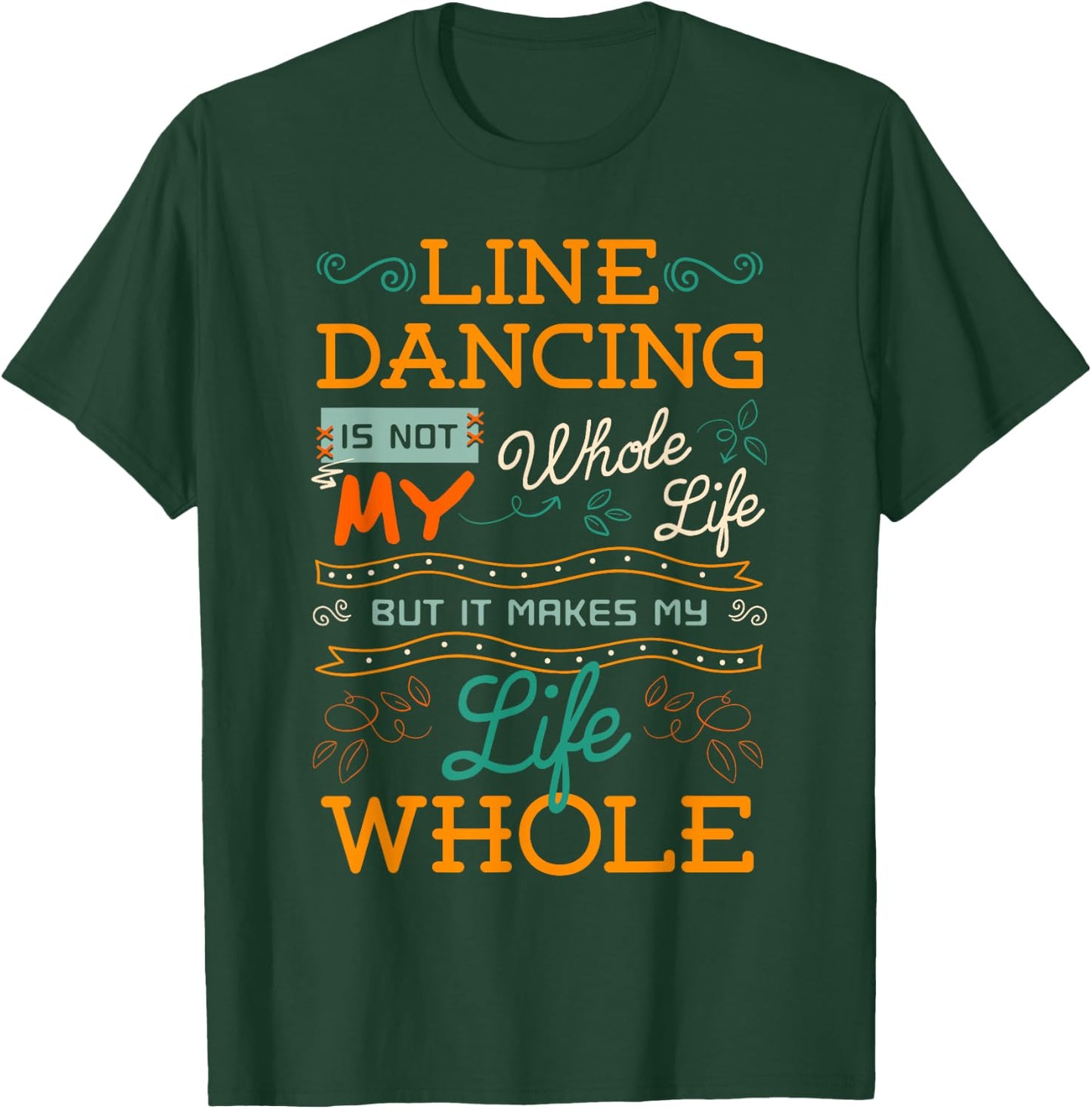 Line Dancing Choreographed Dance Teacher Group Dancer Gift Women Girls Kids T-Shirt - T-Shirt | Forest