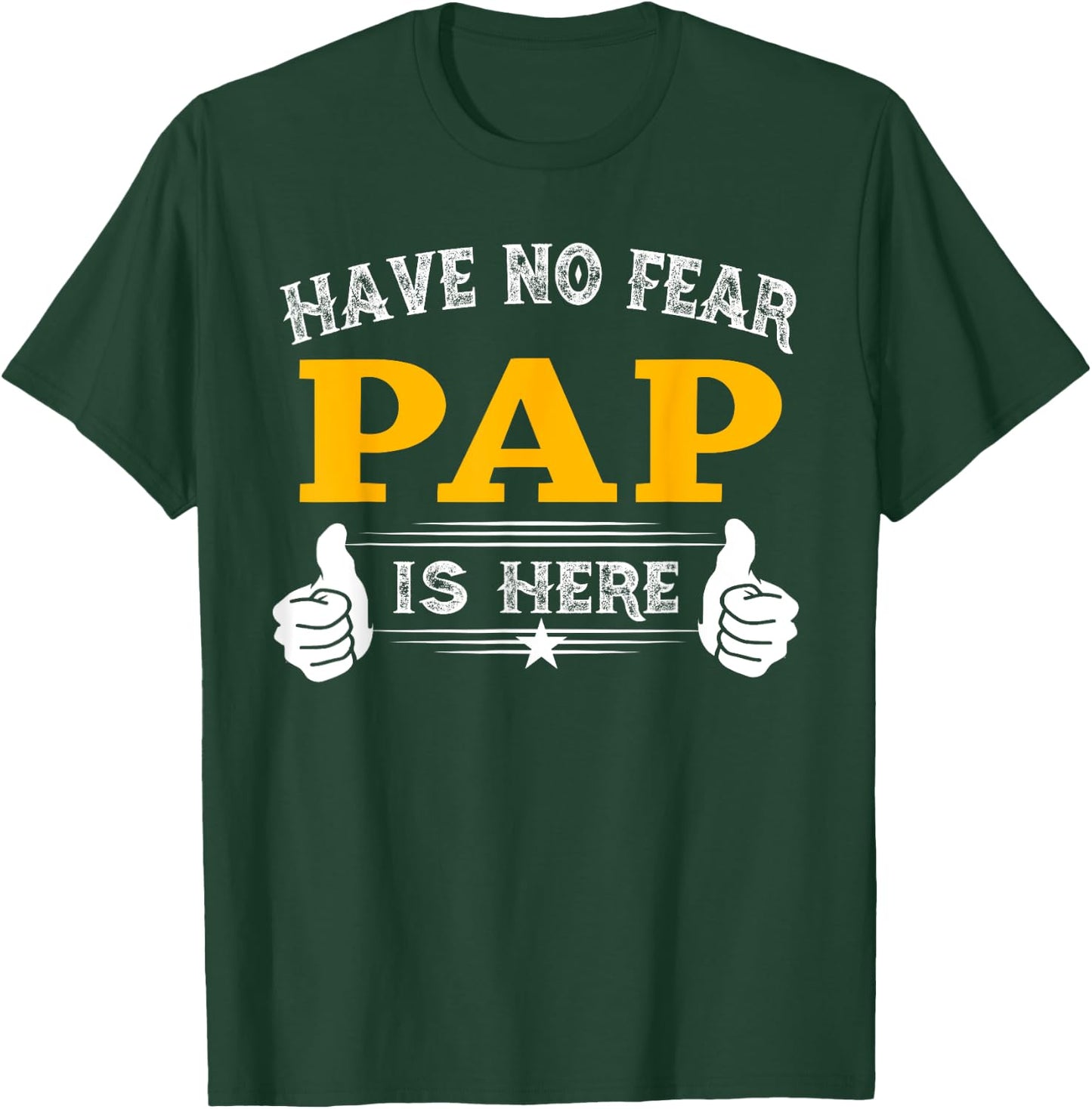Pap Gifts Have No Fear Pap Is Here Funny Grandpa T-Shirt - T-Shirt | Forest