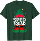 Sped Squad Special education for santa family christmas elf T-Shirt - T-Shirt | Forest