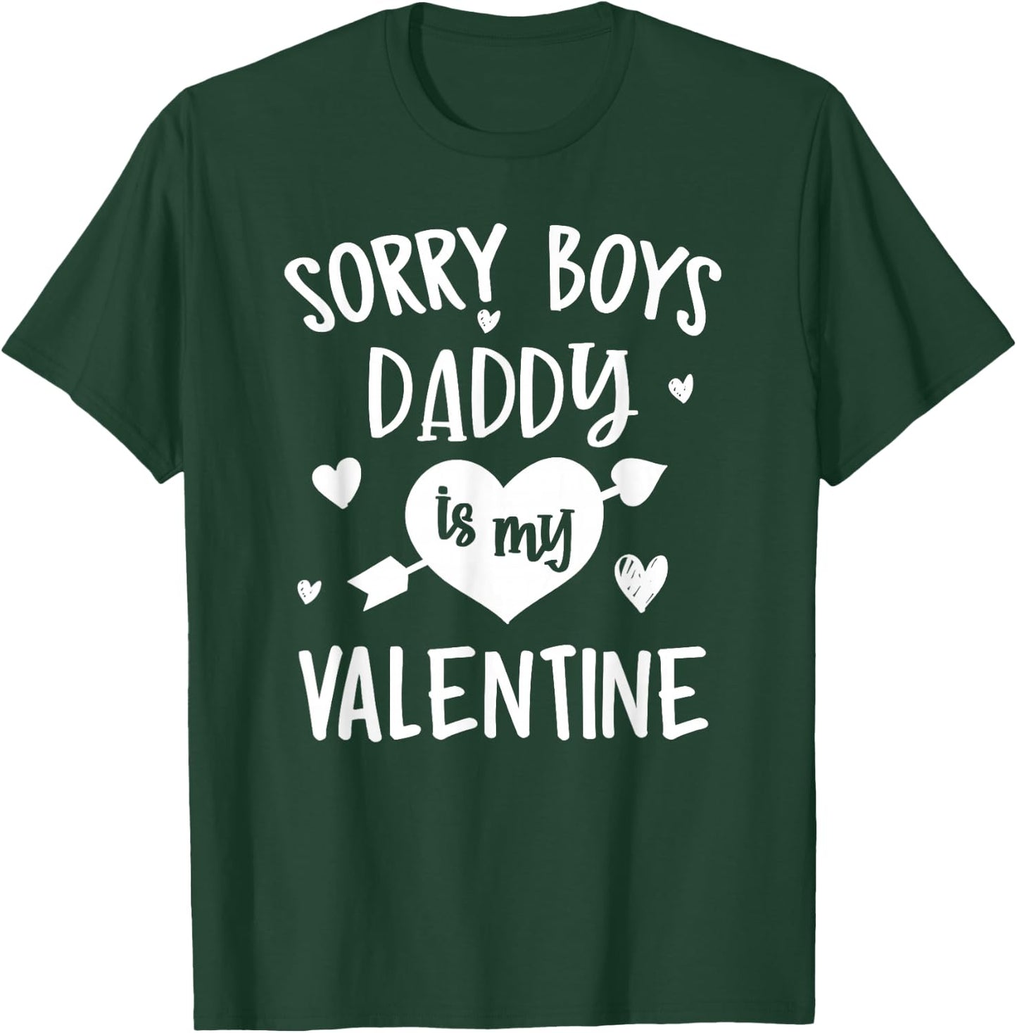 Sorry Boys Daddy Is My Valentine - Valentines Day Teen Girl T-Shirt - T-Shirt | Forest