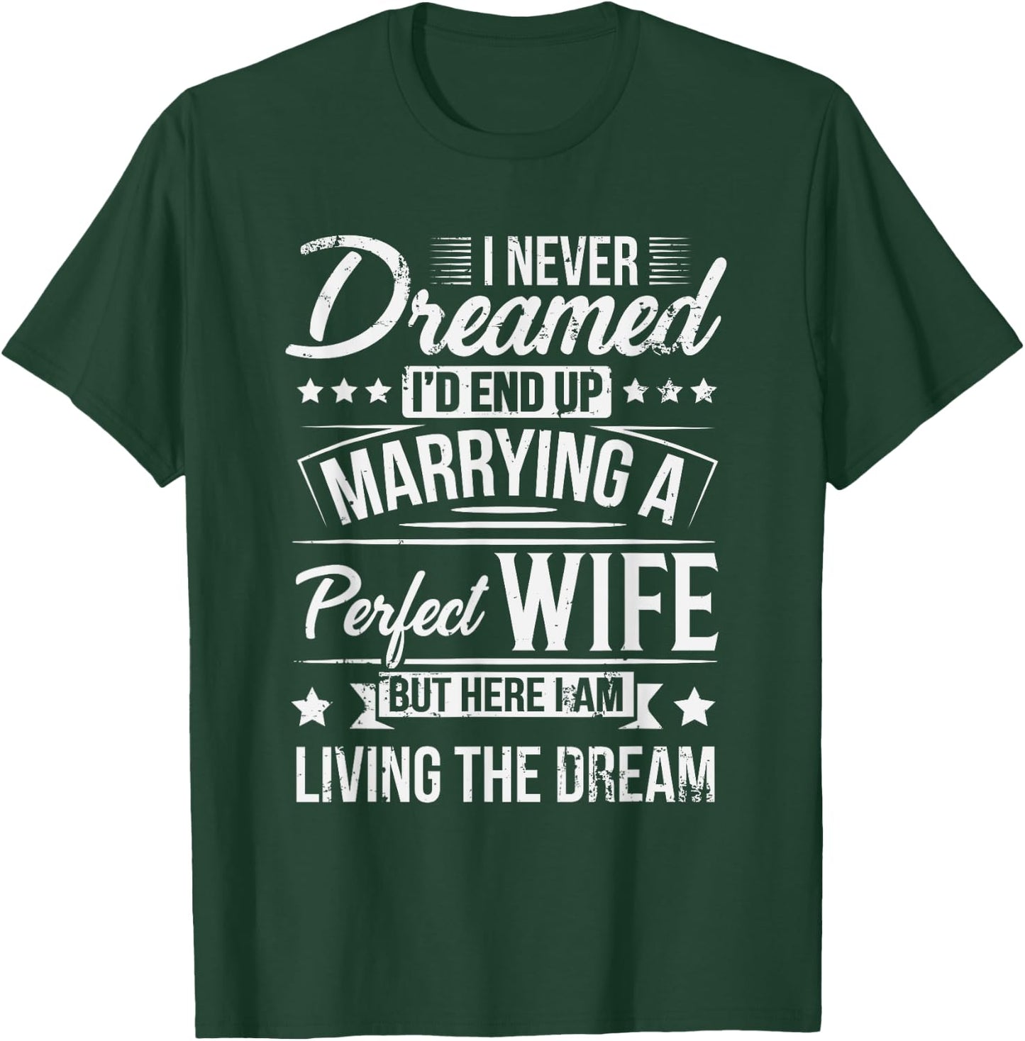 But Here I Am Living The Dream New Husband Gift From Wife T-Shirt - T-Shirt | Forest