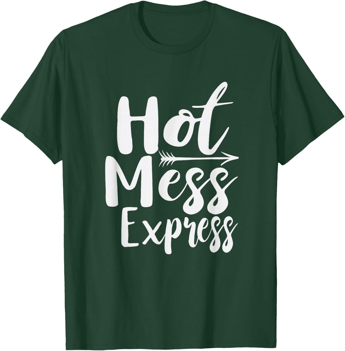 Funny Hot Mess Express Life Status T-Shirt - T-Shirt | Forest