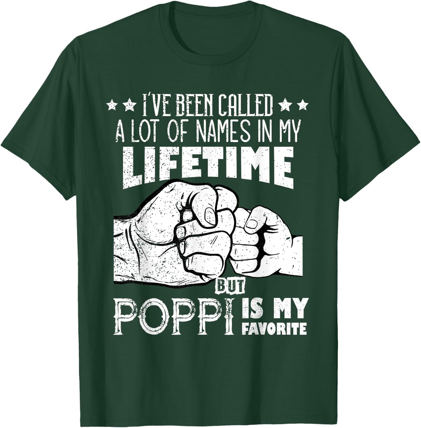 I've Been Called A Lot Of Names Poppi Is My Favorite men T-Shirt - T-Shirt | Forest
