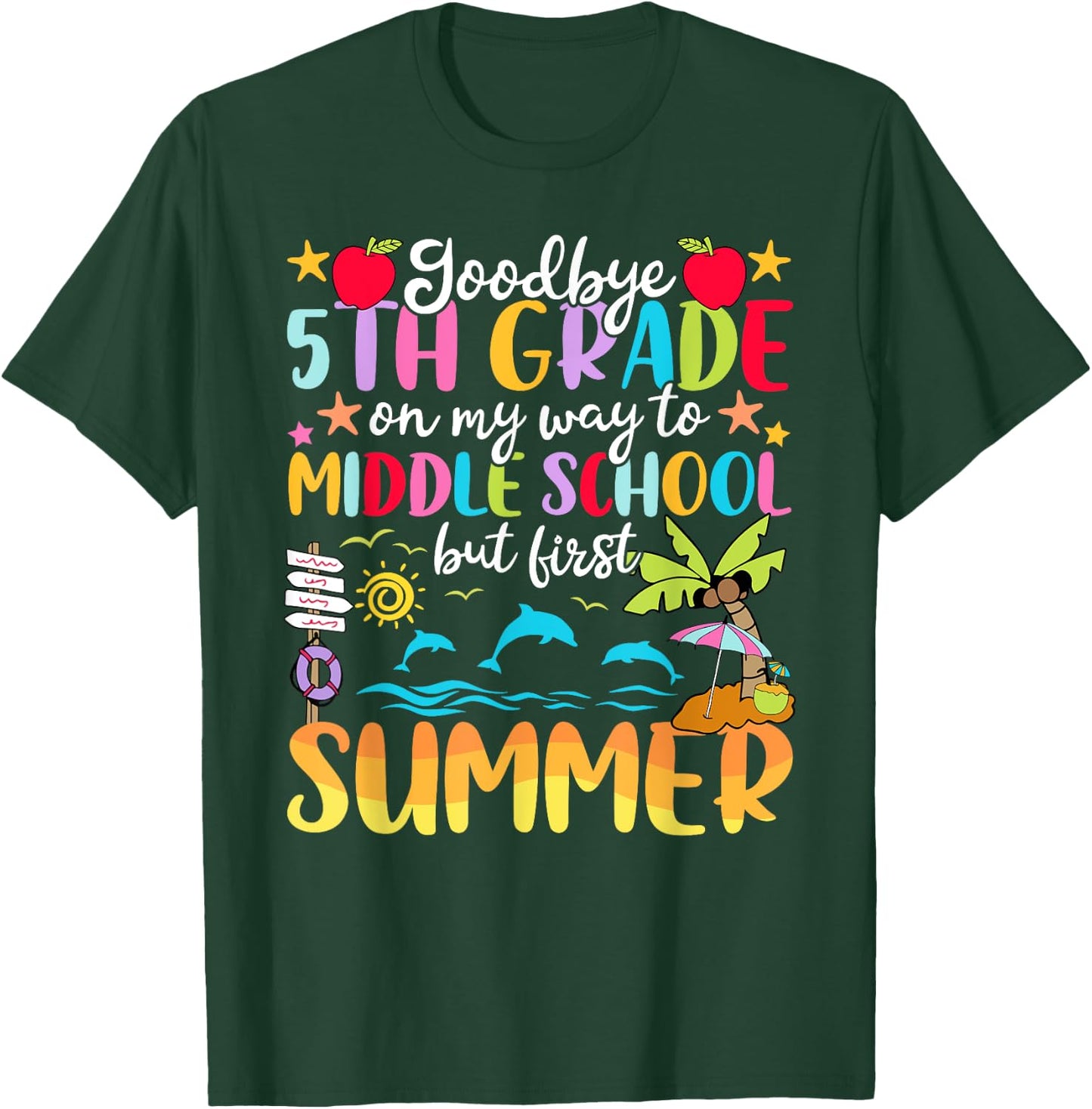 5th Grade Graduation Way To Middle School But First Summer T-Shirt - T-Shirt | Forest