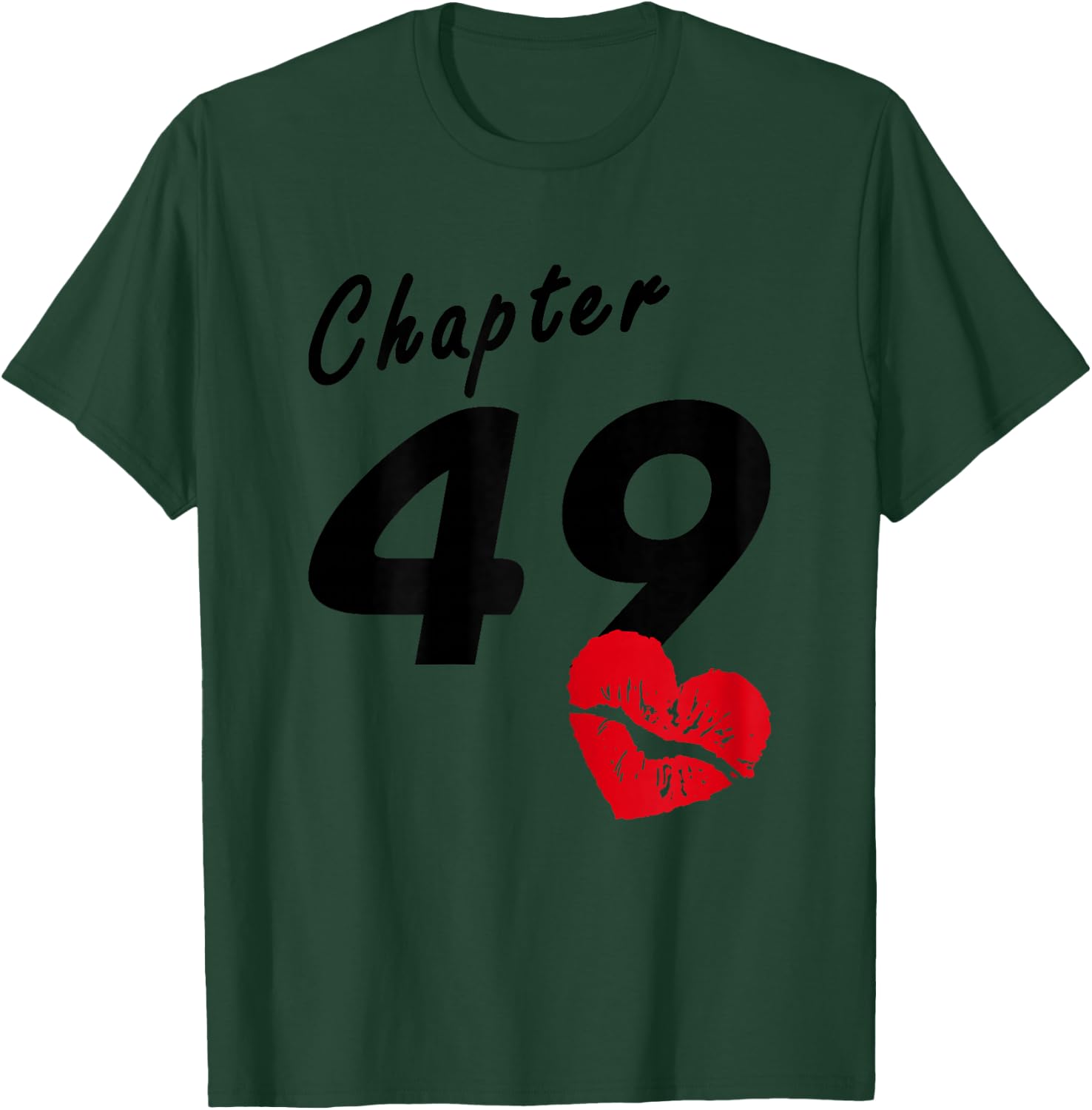 49th Birthday - Heart Lips Love Chapter 49 Years Old - Gift T-Shirt - T-Shirt | Forest
