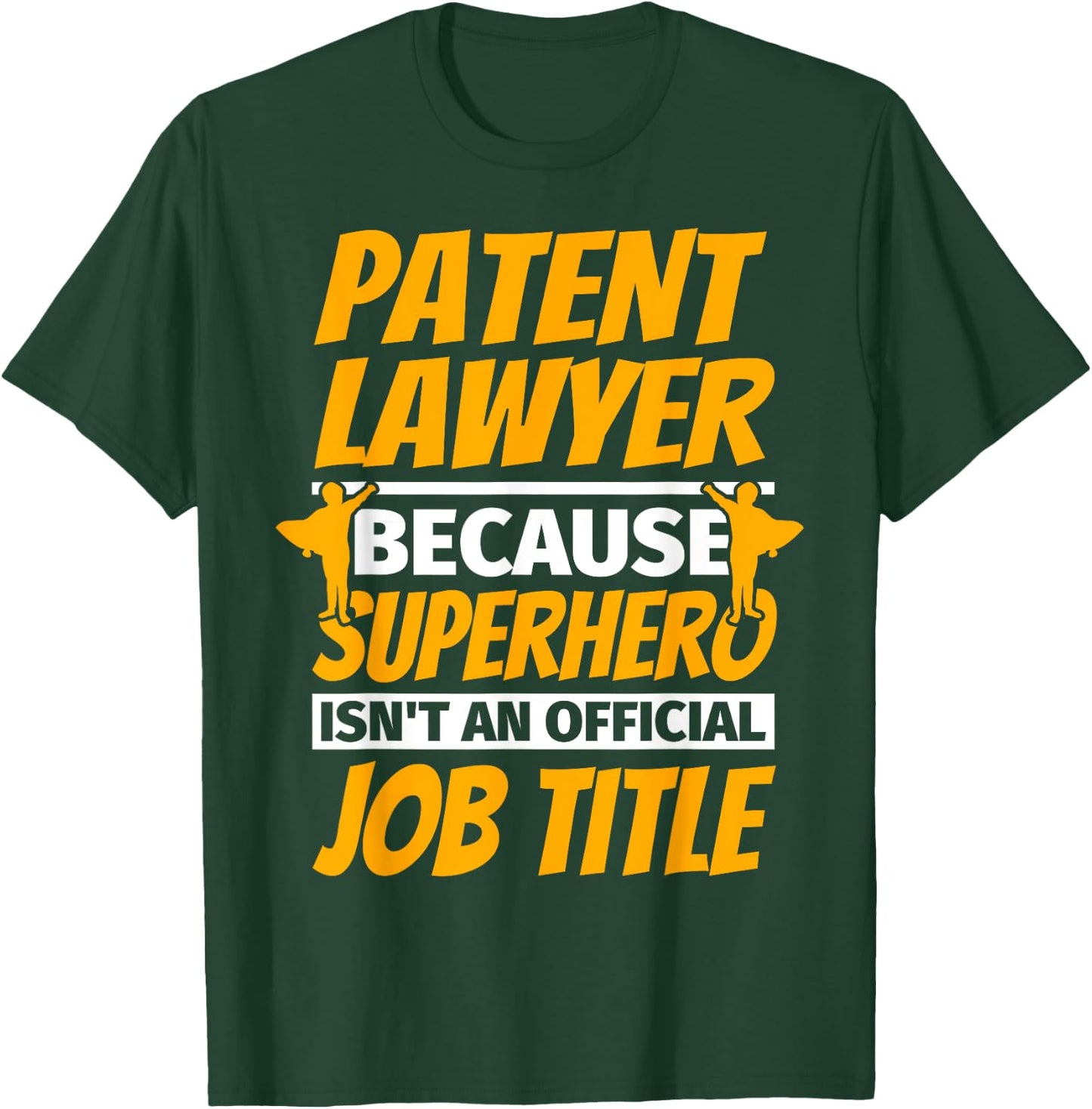 PATENT LAWYER Funny Humor Gift T-Shirt - T-Shirt | Forest