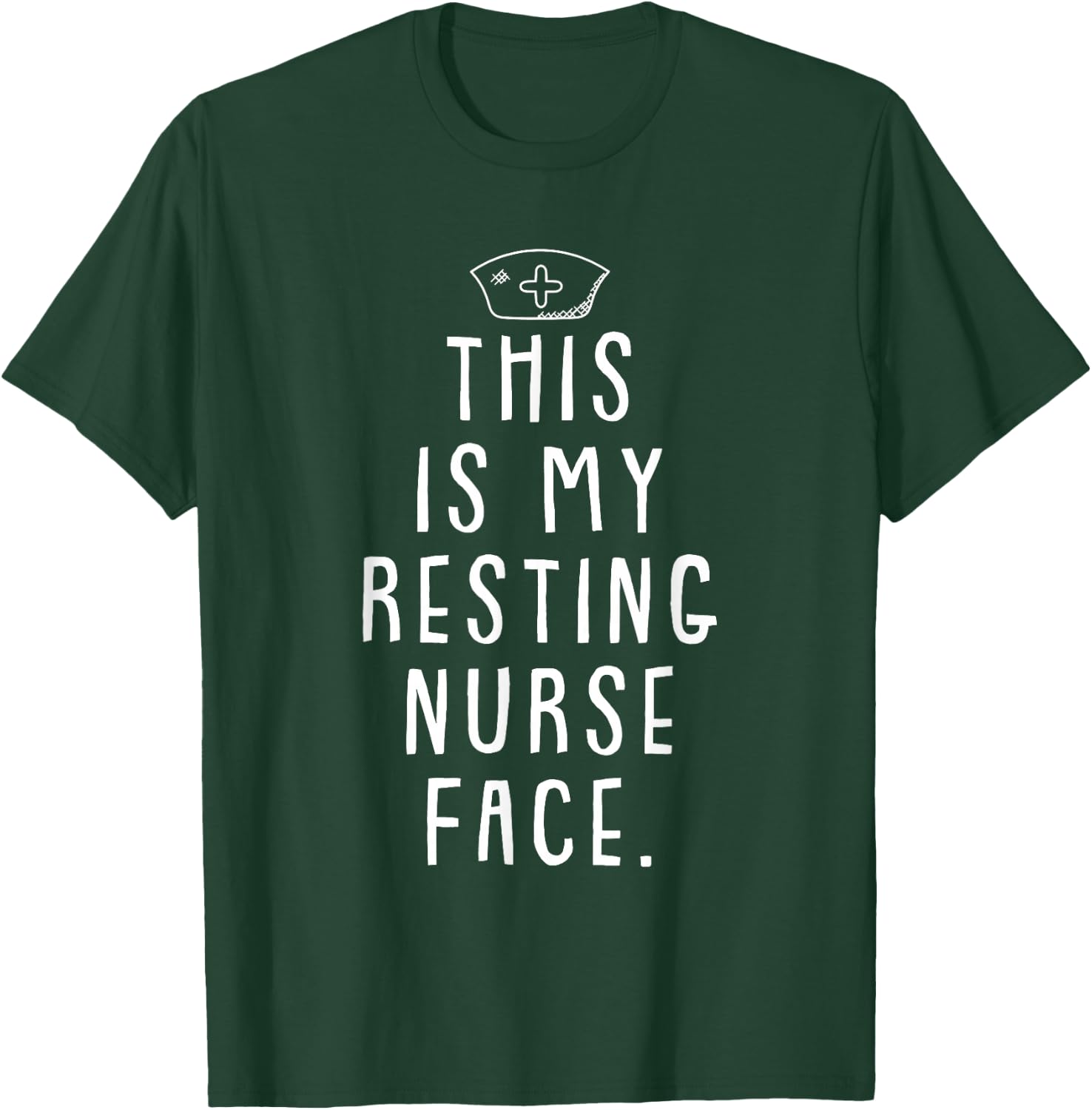 Resting Nurse Face Funny Registered RN Nurse Student Gift T-Shirt - T-Shirt | Forest