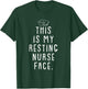 Resting Nurse Face Funny Registered RN Nurse Student Gift T-Shirt - T-Shirt | Forest