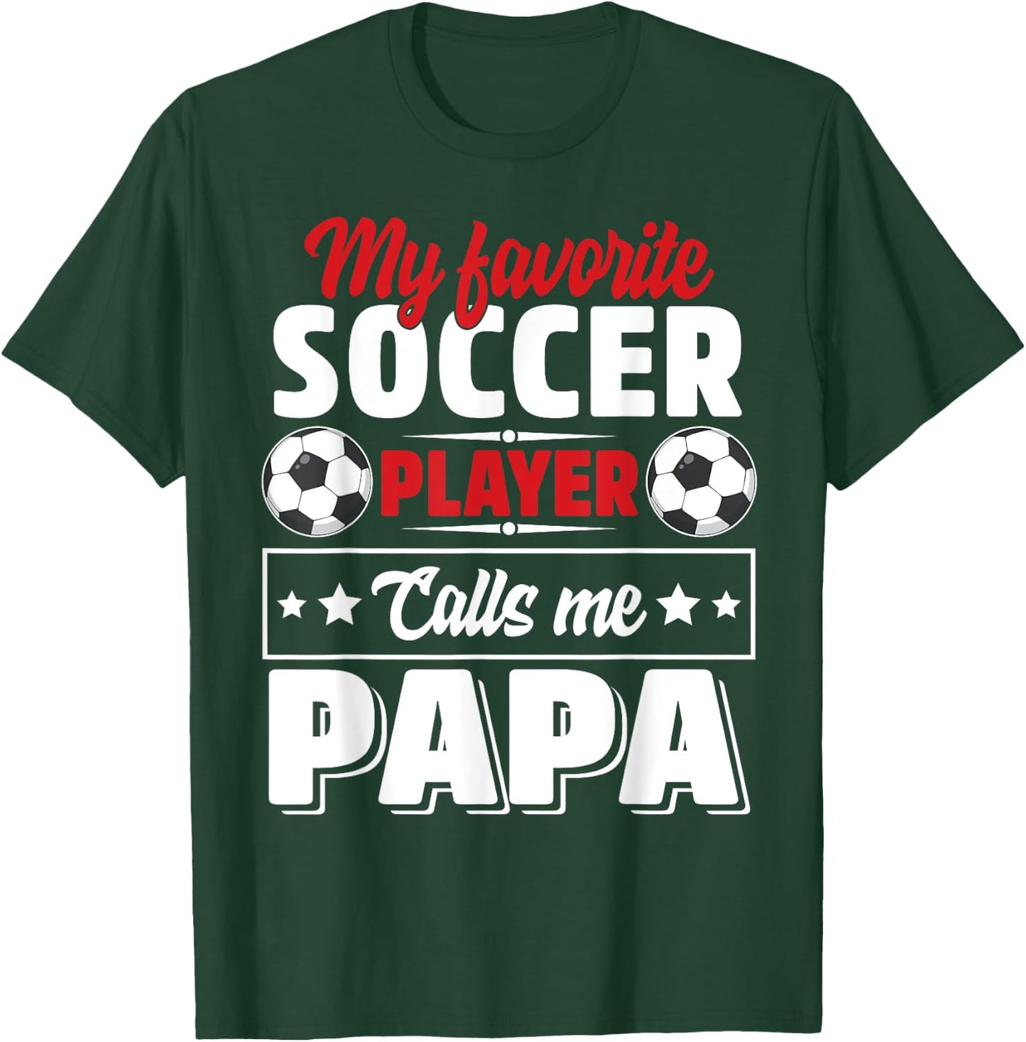 My Favorite Soccer Player Calls Me Papa Father's Day Cute T-Shirt - T-Shirt | Forest