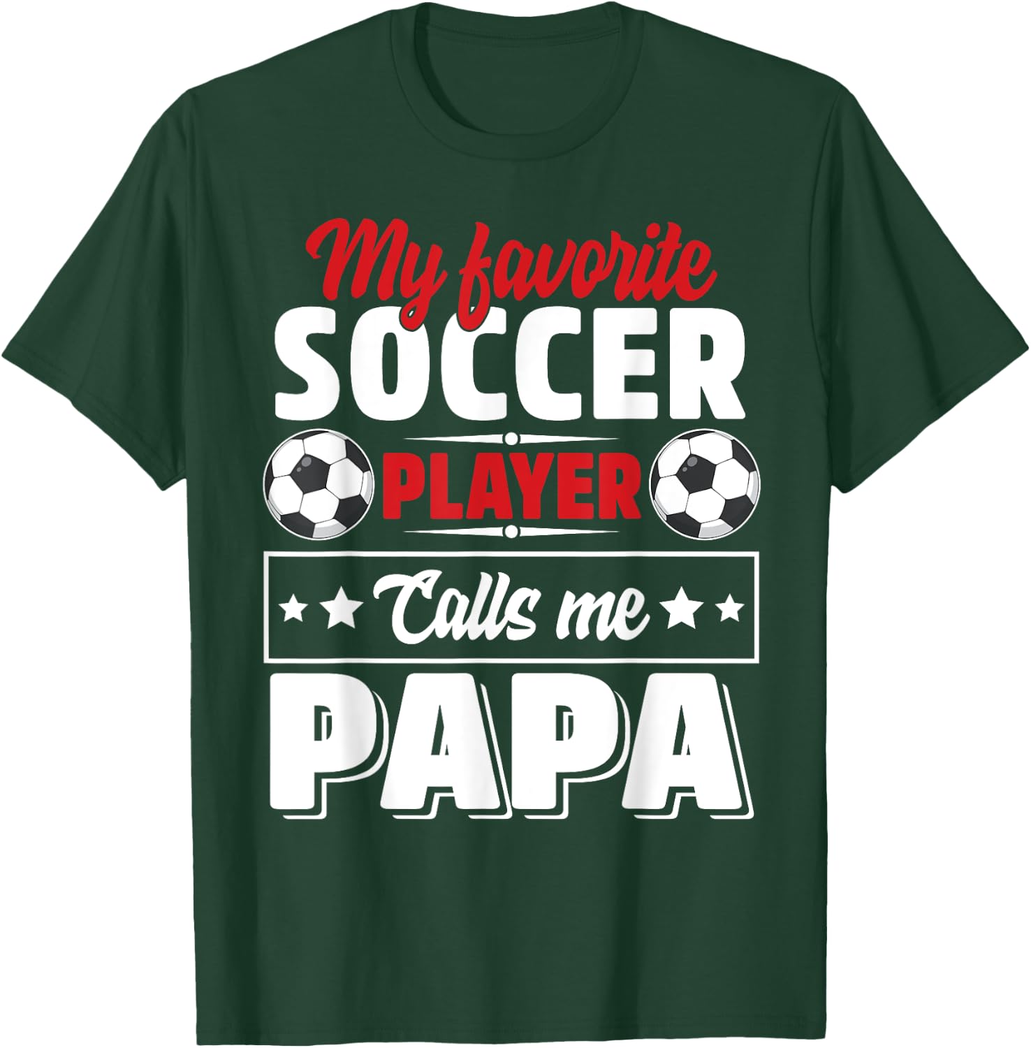 My Favorite Soccer Player Calls Me Papa Father's Day Cute T-Shirt - T-Shirt | Forest