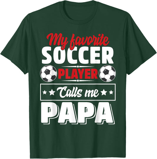 My Favorite Soccer Player Calls Me Papa Father's Day Cute T-Shirt - T-Shirt | Forest