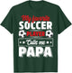 My Favorite Soccer Player Calls Me Papa Father's Day Cute T-Shirt - T-Shirt | Forest