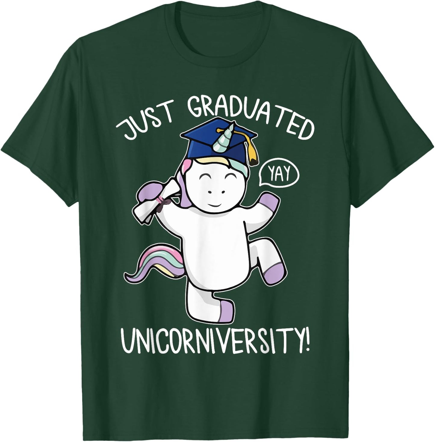 Just Graduate Funny Unicorn Lover University College Student T-Shirt - T-Shirt | Forest