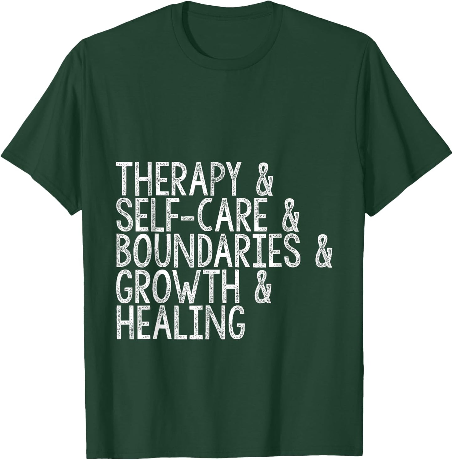Therapy And Self Care And Boundaries And Growth T-Shirt - T-Shirt | Forest