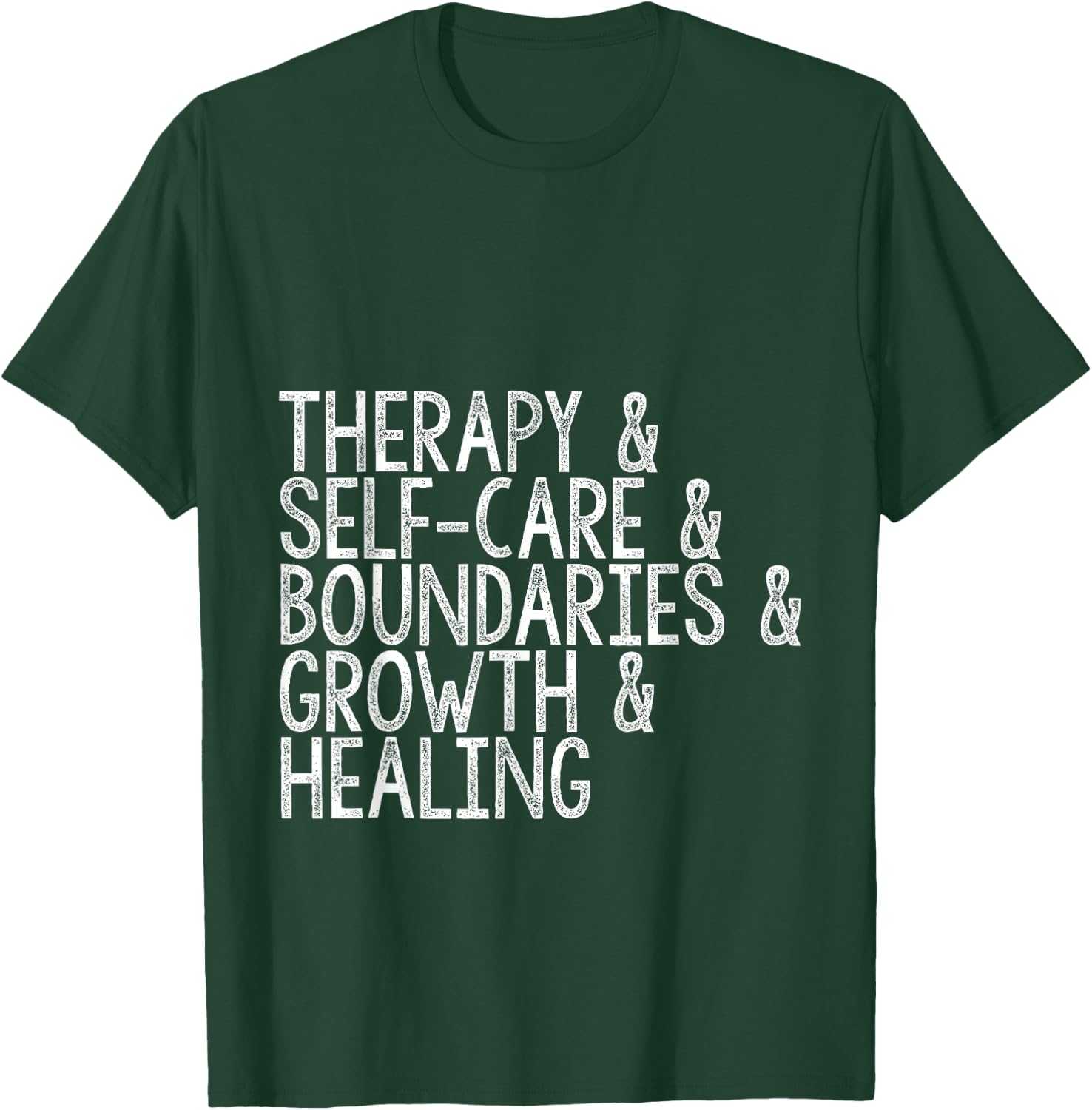 Therapy And Self Care And Boundaries And Growth T-Shirt - T-Shirt | Forest
