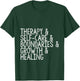 Therapy And Self Care And Boundaries And Growth T-Shirt - T-Shirt | Forest