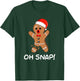 Oh Snap Gingerbread Man Christmas Shirt | Gingerbread T-Shirt - T-Shirt | Forest