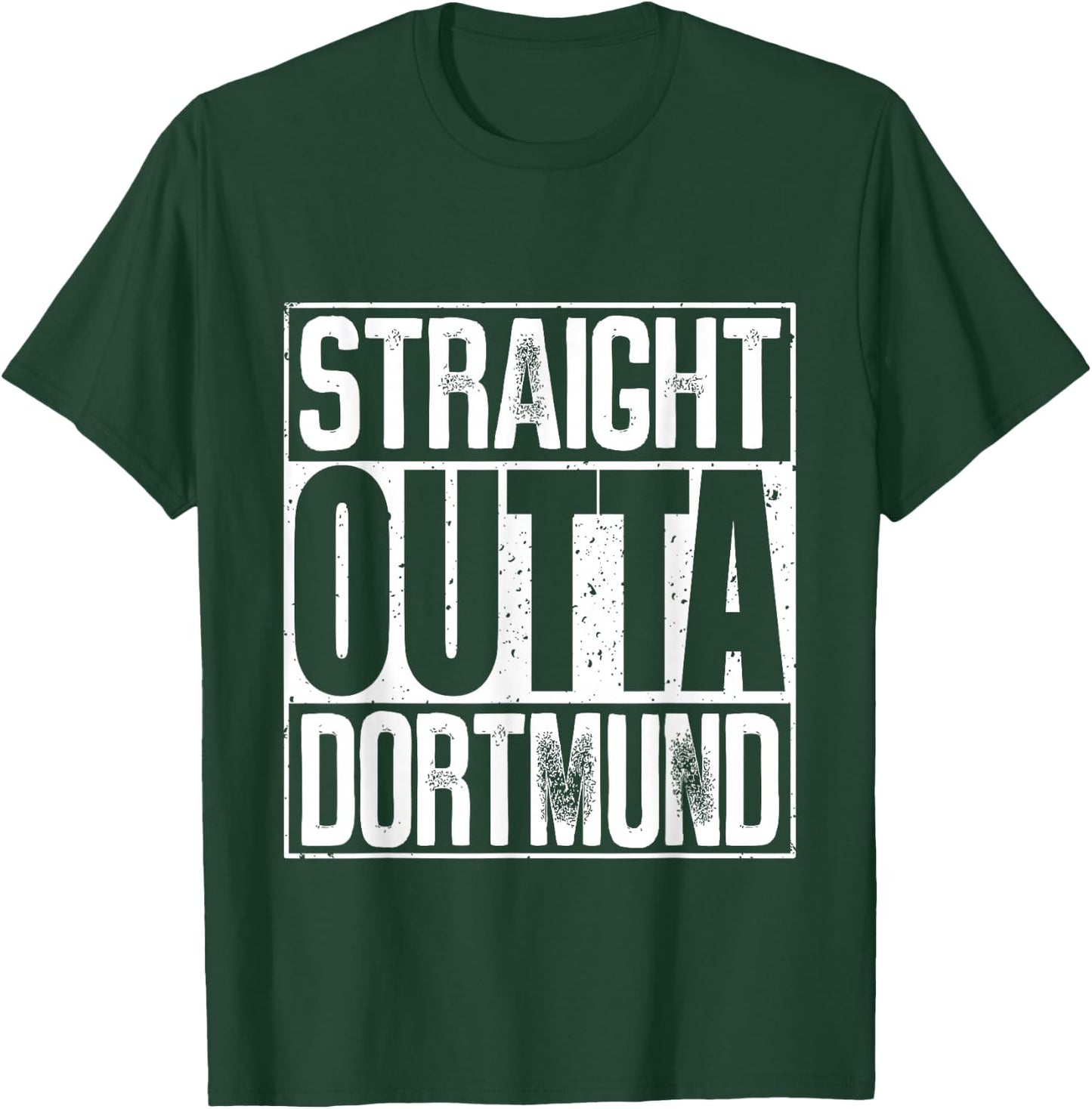Straight Outta Dortmund T-Shirt - T-Shirt | Forest