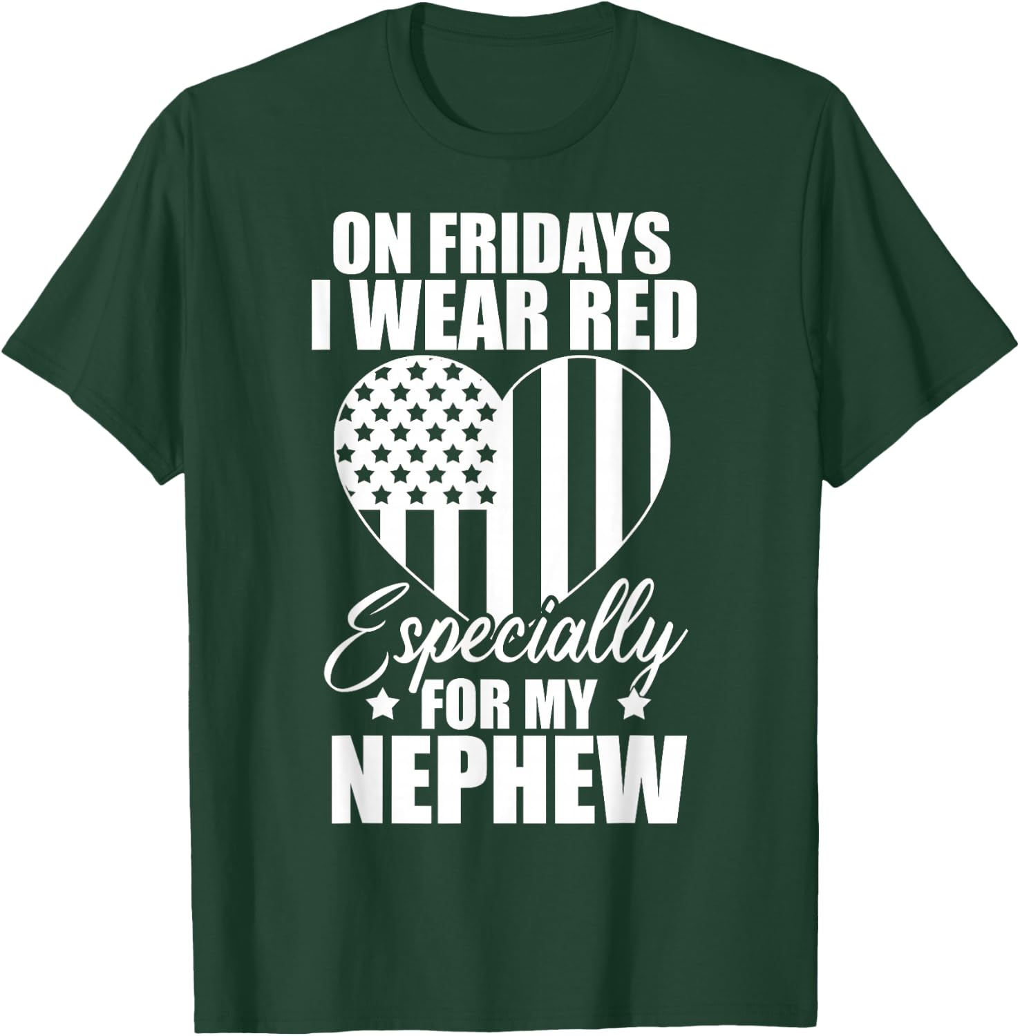 I Wear Red For My Nephew Remember Everyone Deployed USA Flag T-Shirt - T-Shirt | Forest