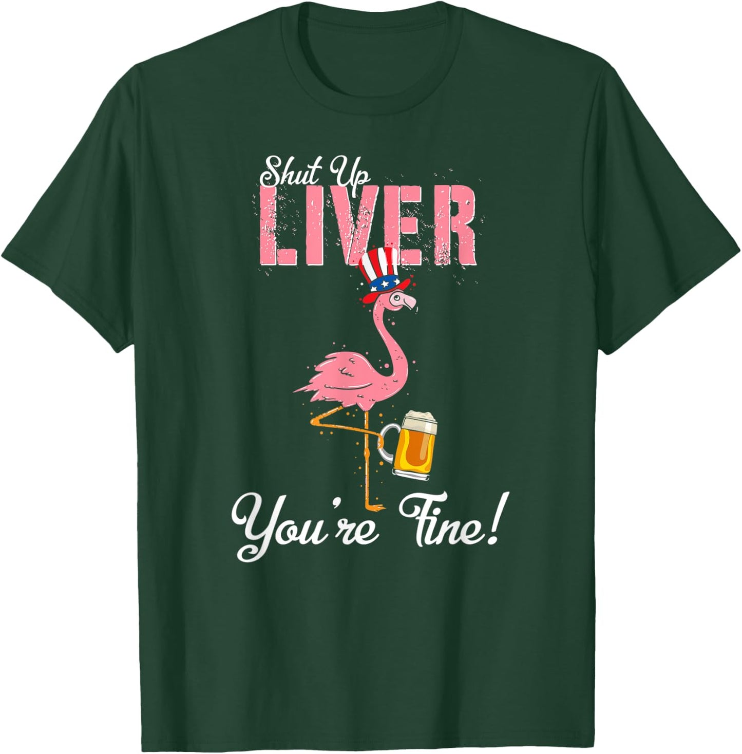 Spring Break 2022 Flamingo Beer Shut Up Liver T-Shirt - T-Shirt | Forest