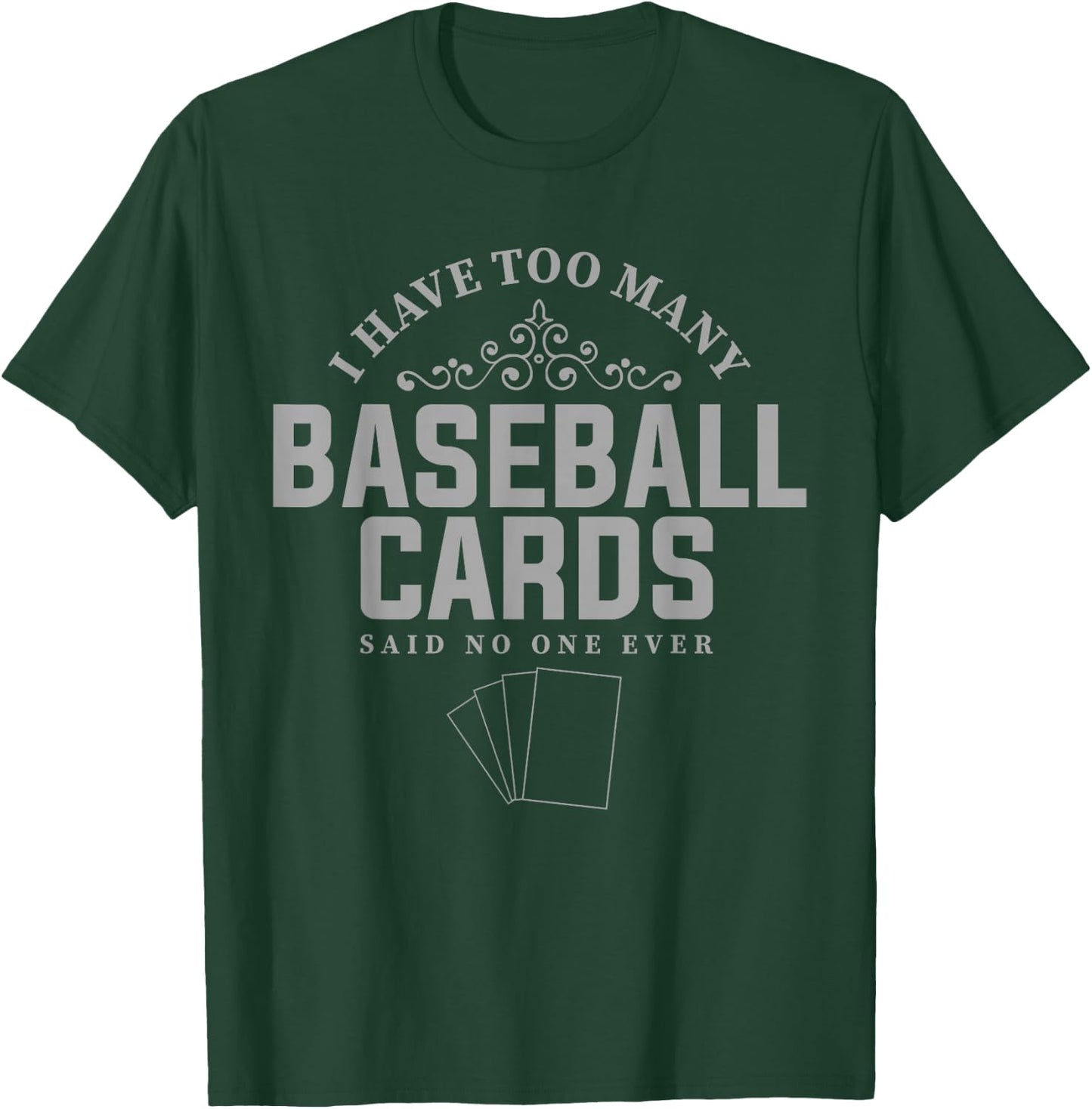 Card Collector Design I have too many Baseball Cards T-Shirt - T-Shirt | Forest