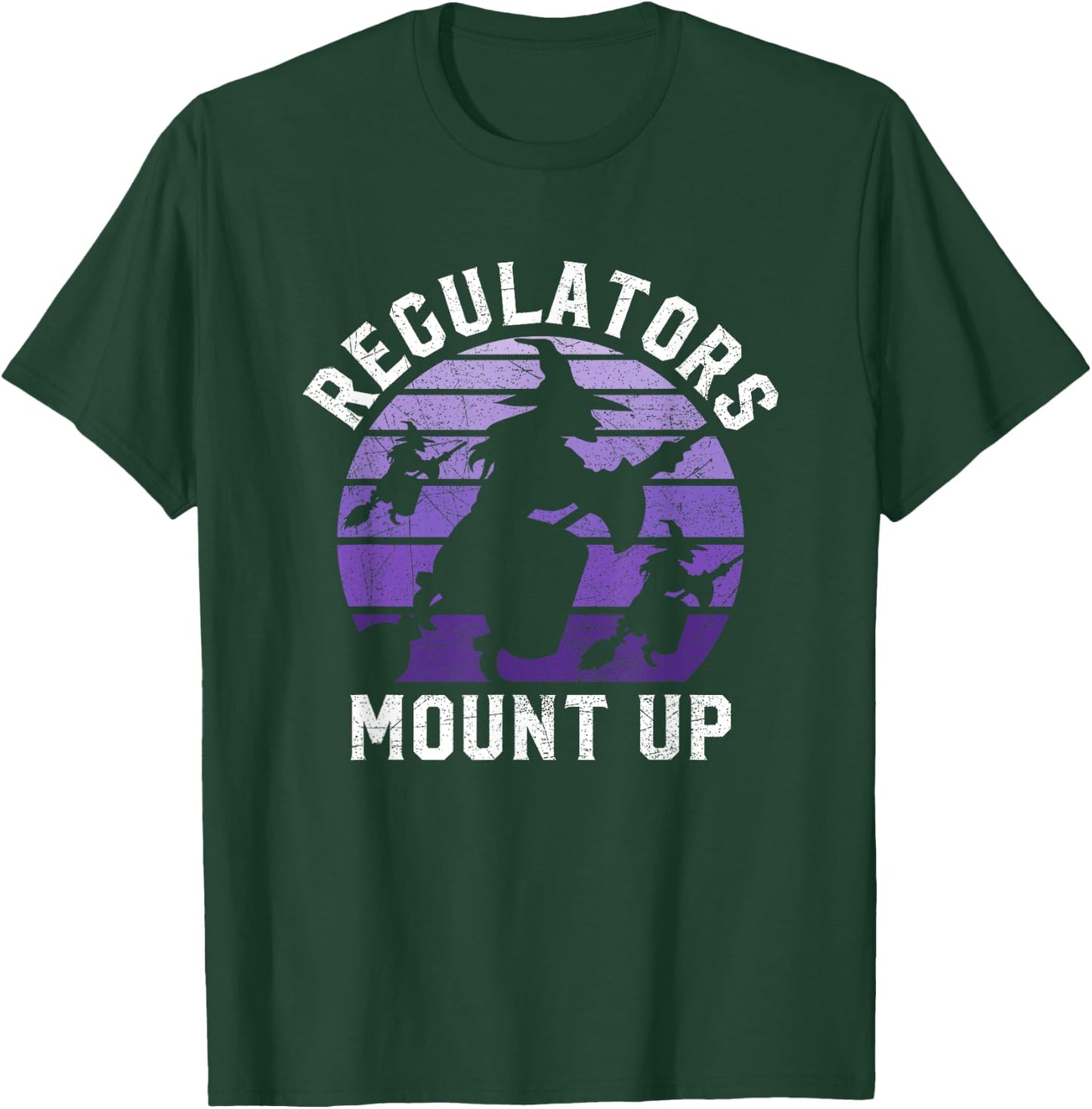 Regulators Mount Up Halloween Witch T-Shirt - T-Shirt | Forest