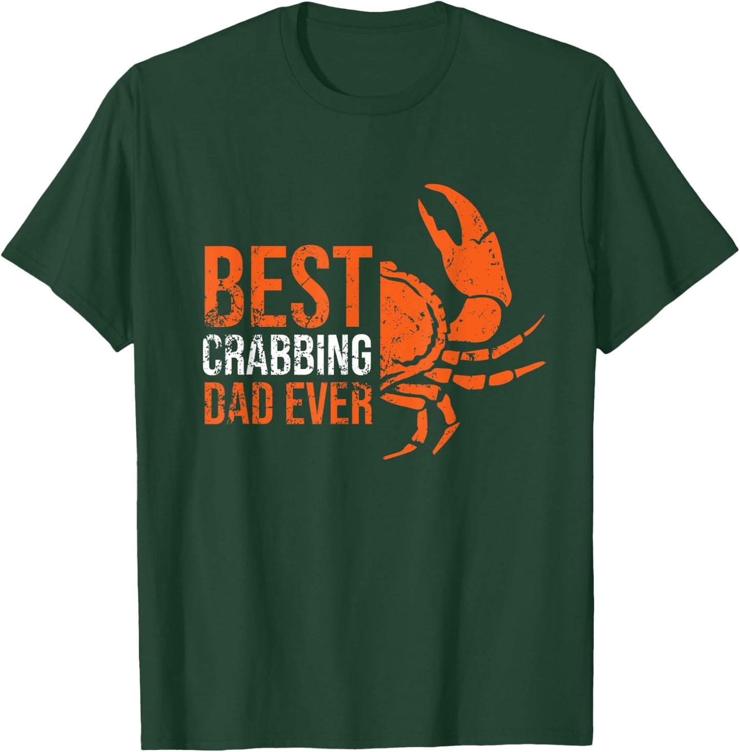 Best Crabbing Dad - Funny Crab Dad Gifts Crab Lover Outfit T-Shirt - T-Shirt | Forest
