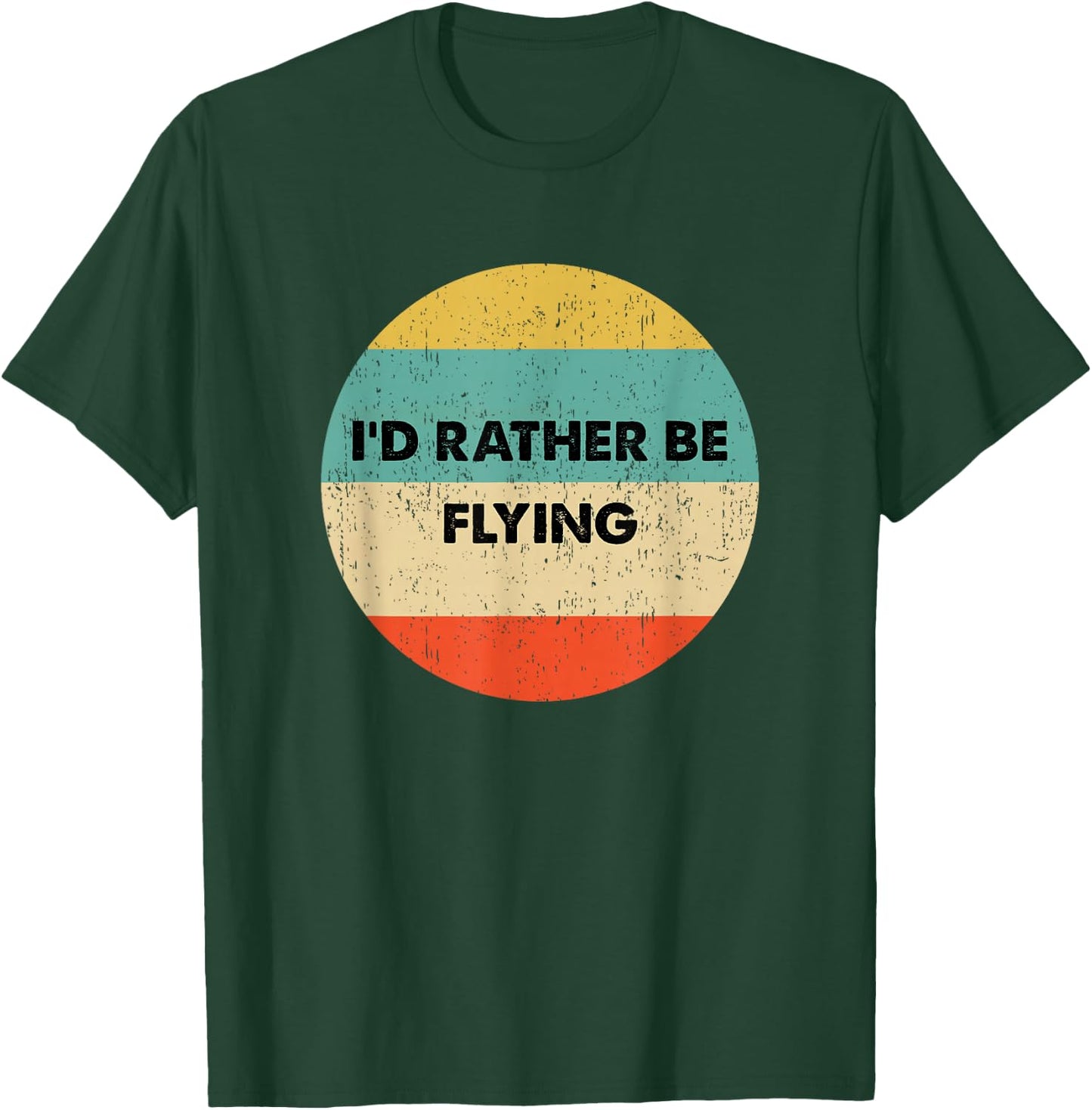 Pilot Shirt | I'd Rather Be Flying T-Shirt - T-Shirt | Forest