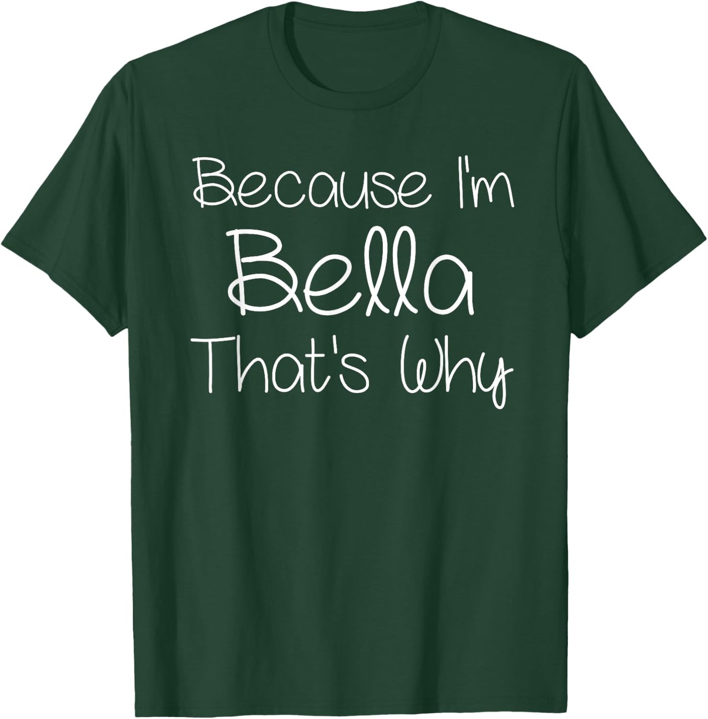 Bella Funny Personalized Birthday Women Name Gift T-Shirt - T-Shirt | Forest