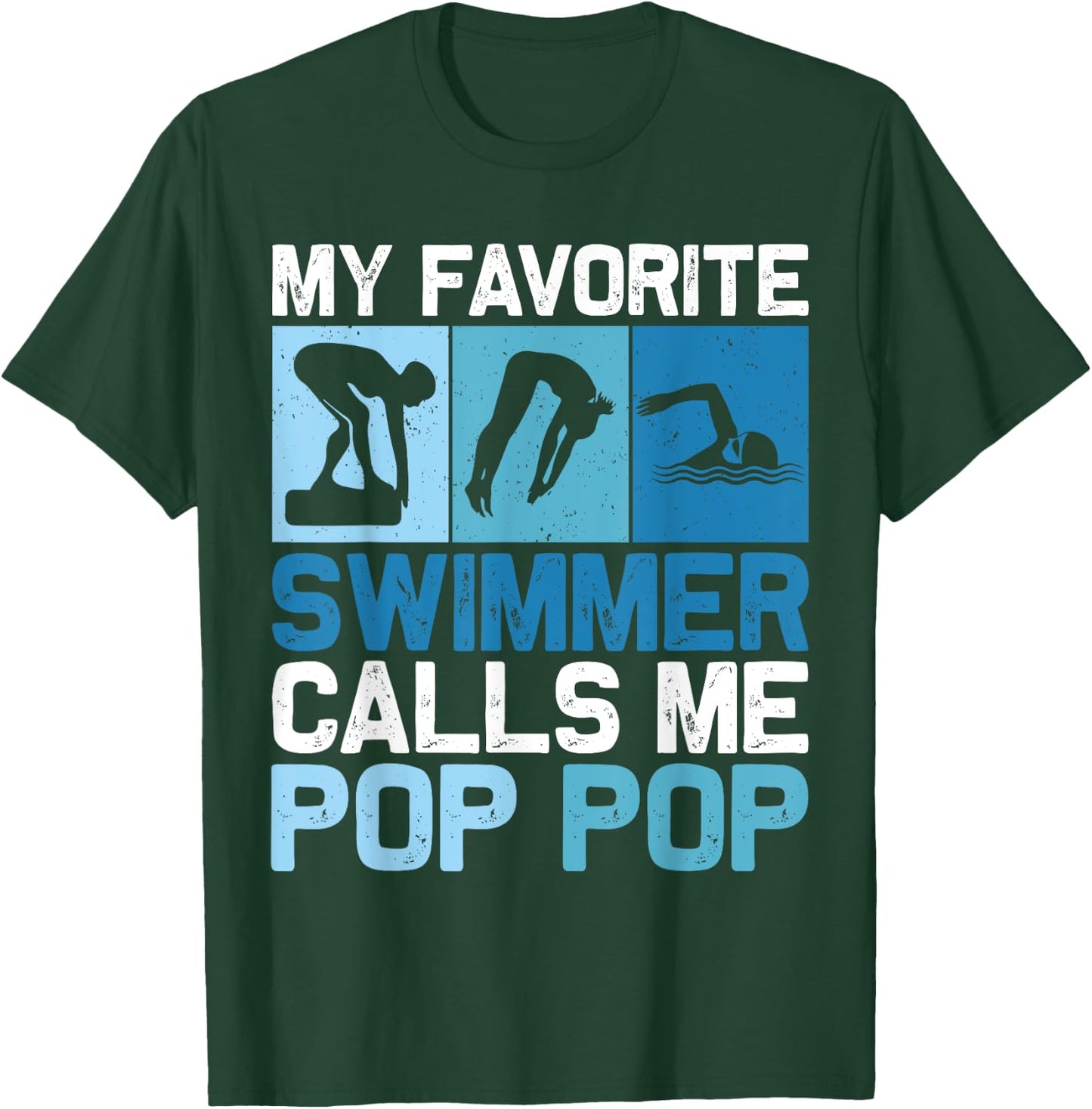 My Favorite Swimmer Calls Me Pop Pop Grandpa Funny Swimming T-Shirt - T-Shirt | Forest