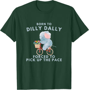 Born To Dilly Dally Graphic Funny Retro Vintage Relaxed Meme T-Shirt - T-Shirt | Forest