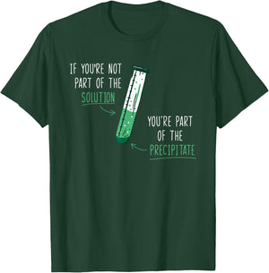 If You're Not Part of the Solution for teacher T-Shirt - T-Shirt | Forest
