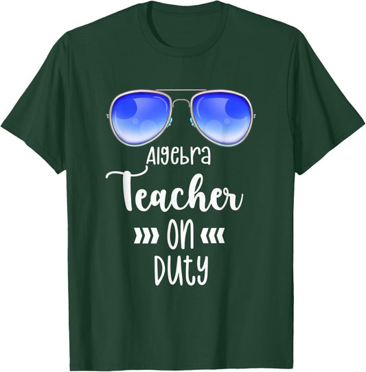 On Duty Algebra Teacher First Day Back to School Grade Shirt Men Women T-Shirt - T-Shirt | Forest