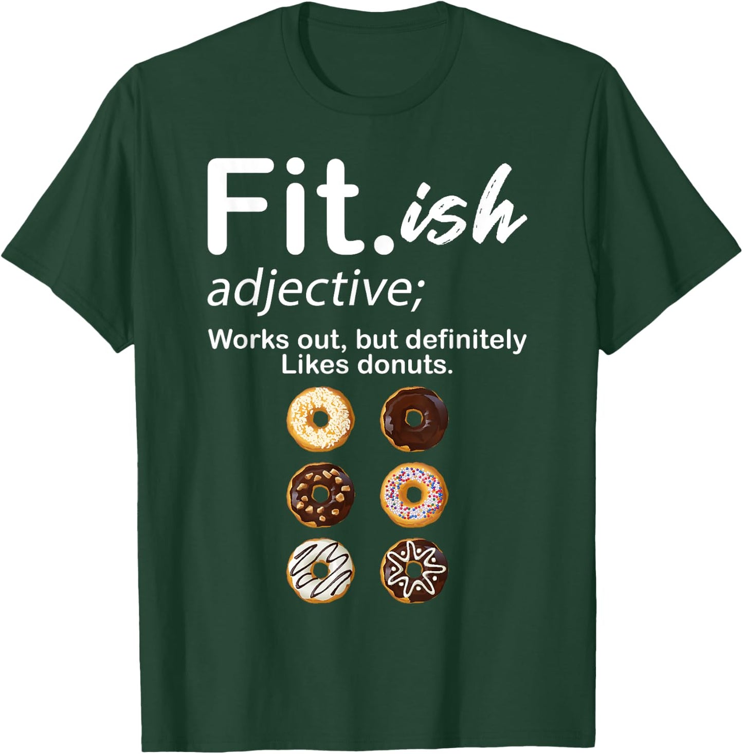 Fit ish Works Out But Definitely Likes Donuts Six Pack Donut T-Shirt - T-Shirt | Forest