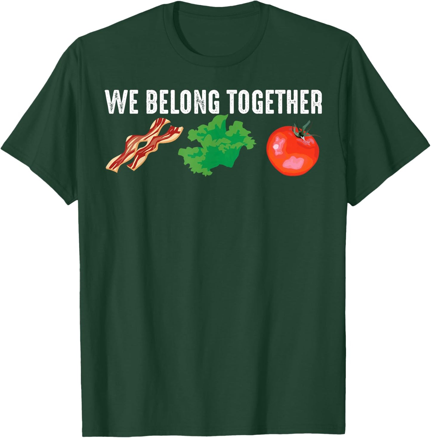 Funny Bacon Lettuce Tomato BLT Gift Men Women Foodie Lover T-Shirt - T-Shirt | Forest