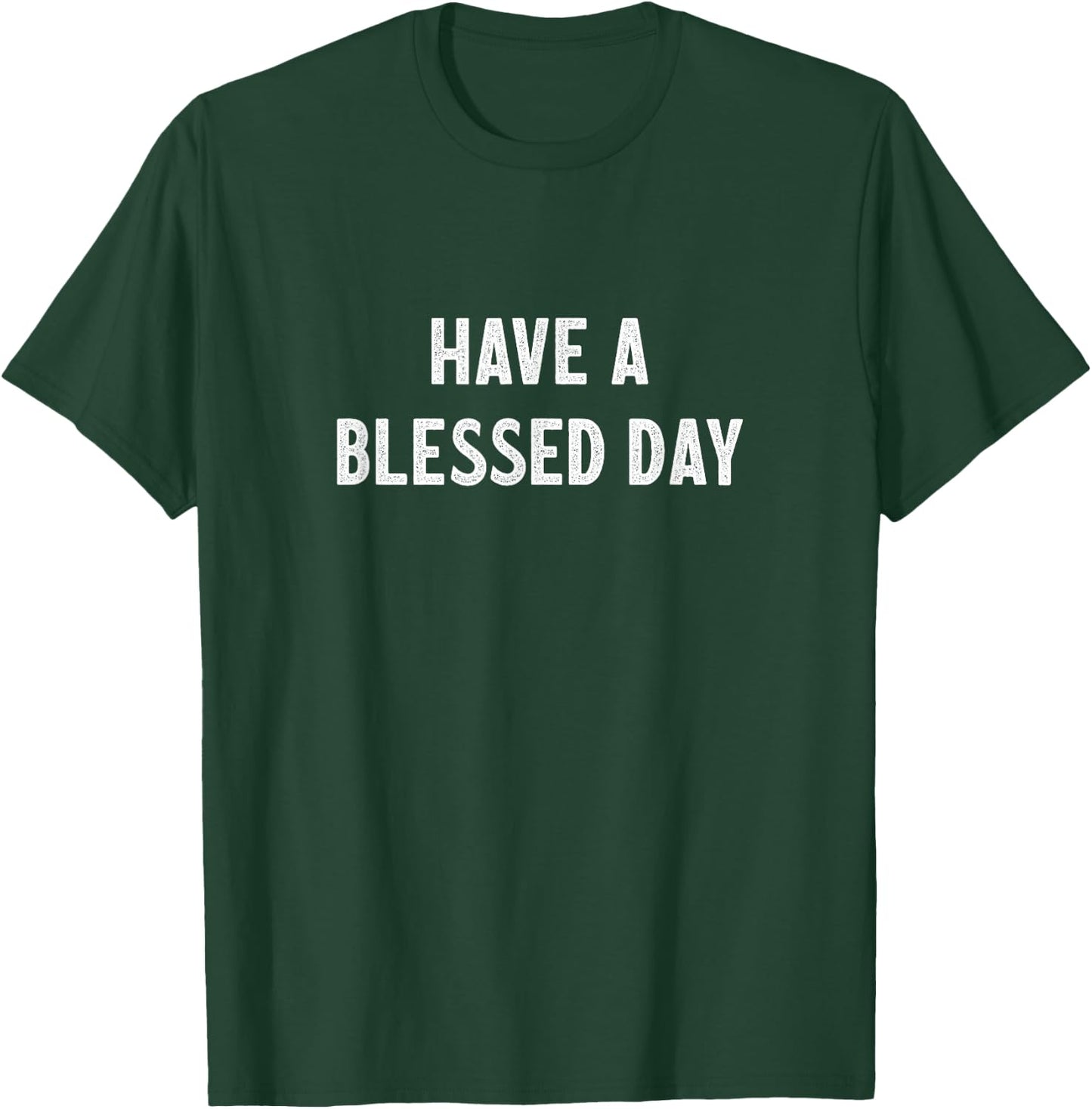 Have A Blessed Day - Vintage Style T-Shirt - T-Shirt | Forest