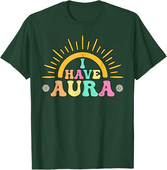 I Have Aura Positive Spiritual Energy Awakening Vibes T-Shirt - T-Shirt | Forest