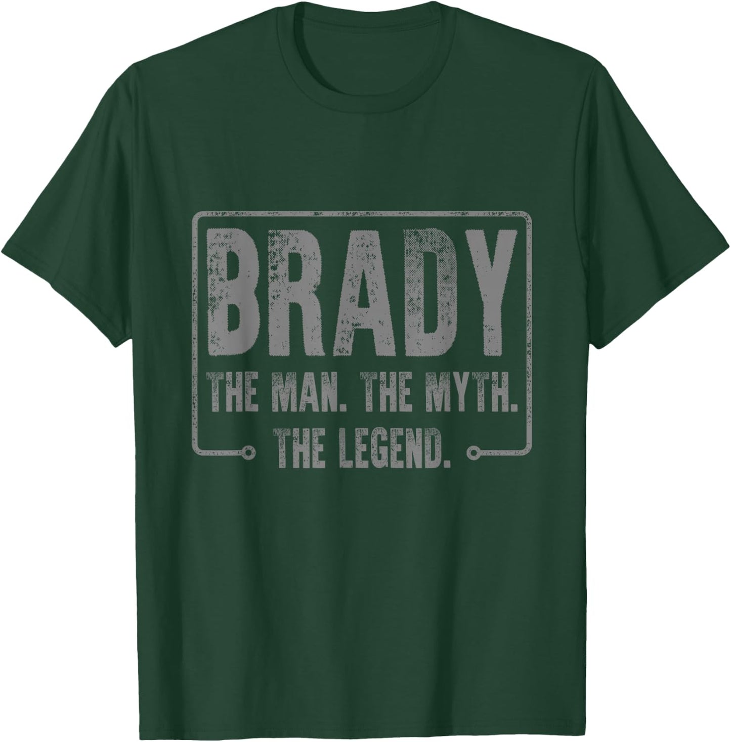 Brady The Man The Myth The Legend T-Shirt - T-Shirt | Forest