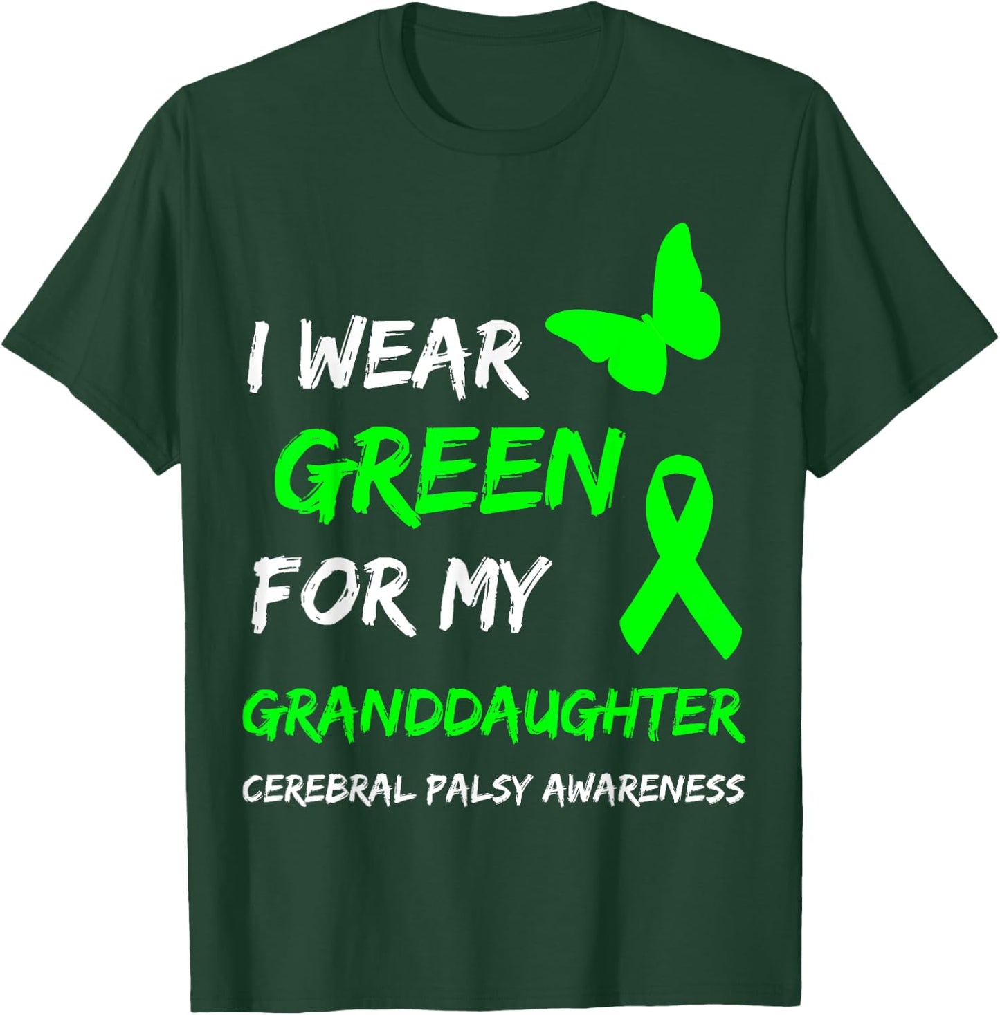 I Wear Green For My Granddaughter Cerebral Palsy Ribbon T-Shirt - T-Shirt | Forest