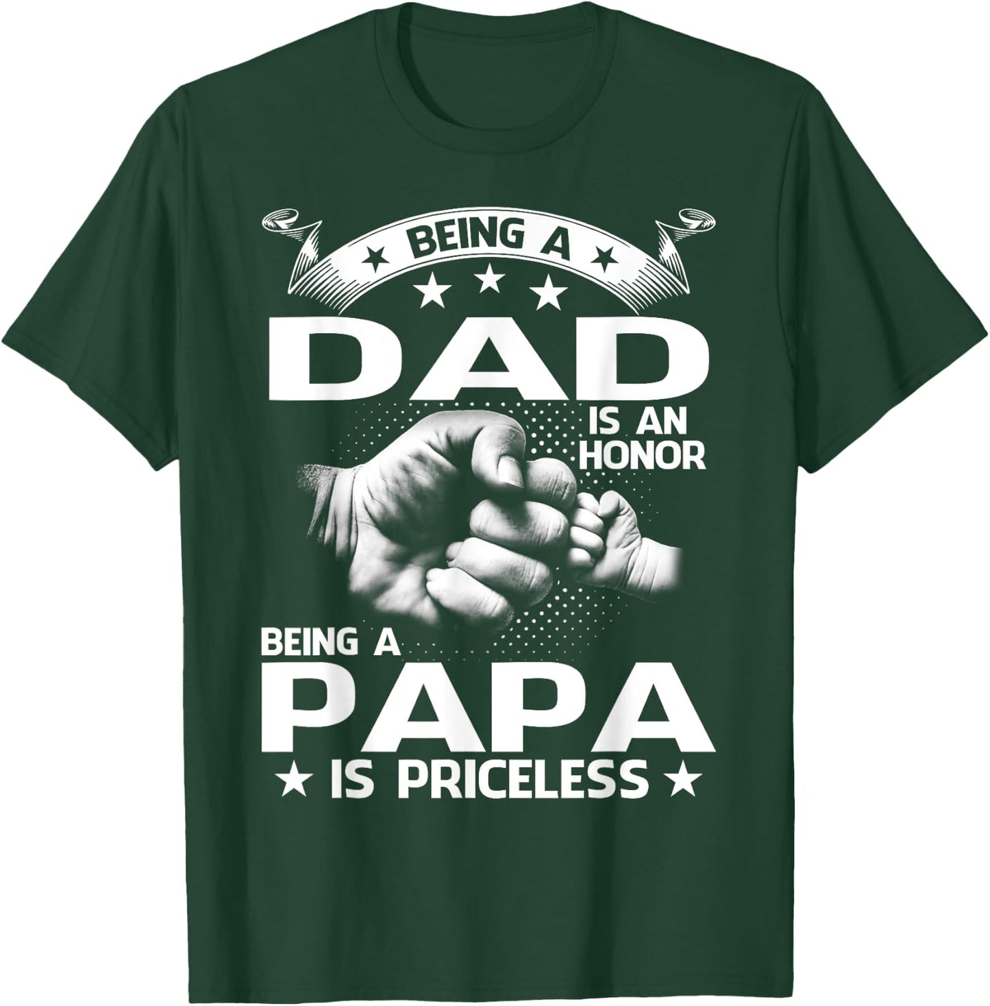 Being A Dad Is An Honor Being A Papa Is Priceless T-Shirt - T-Shirt | Forest