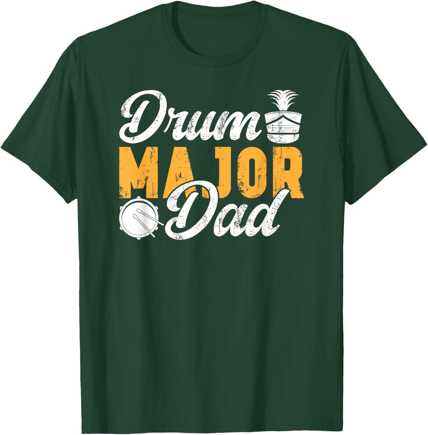 Drum Major Dad Of A Drum Major Father T-Shirt - T-Shirt | Forest