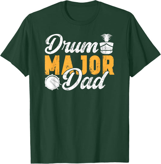 Drum Major Dad Of A Drum Major Father T-Shirt - T-Shirt | Forest