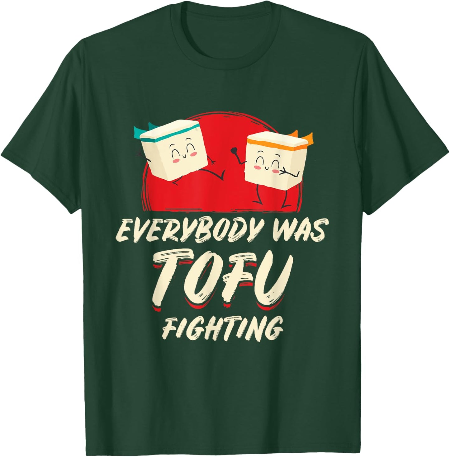 Everybody Was Tofu Fighting Vegan Meatless Vegetarian Meat T-Shirt - T-Shirt | Forest